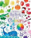 Kniha: Big Book Of Colours (Felicity Brooks). Usborne, 2015 Kniha: Big Book Of Colours (Felicity Brooks). Usborne, 2015