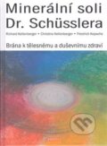 Kniha: Minerální soli Dr. Schüsslera (Christine Kellenberger a Richard Kellenberger). Fontána, 2018 Kniha: Minerální soli Dr. Schüsslera (Christine Kellenberger a Richard Kellenberger). Fontána, 2018