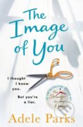 The Image of You - Adele Parks, Headline Book, 2018