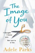 Kniha: The Image of You (Adele Parks). Headline Book, 2018 Kniha: The Image of You (Adele Parks). Headline Book, 2018