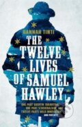 Kniha: The Twelve Lives of Samuel Hawley (Hannah Tinti). Tinder, 2018 Kniha: The Twelve Lives of Samuel Hawley (Hannah Tinti). Tinder, 2018