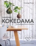 Kniha: Hanging Kokedama (Coraleigh Parker). Jacqui Small LLP, 2018 Kniha: Hanging Kokedama (Coraleigh Parker). Jacqui Small LLP, 2018
