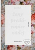 Kniha: Ženy predávajúce nádej (Ivana Šusterová a Lucia Sekerková). Nakladatelství DOST, 2018 Kniha: Ženy predávajúce nádej (Ivana Šusterová a Lucia Sekerková). Nakladatelství DOST, 2018
