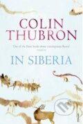 Kniha: In Siberia (Colin Thubron). Vintage, 2008 Kniha: In Siberia (Colin Thubron). Vintage, 2008