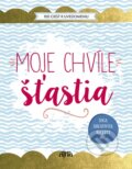Kniha: Moje chvíle šťastia (Ajna). Ajna, 2018 Kniha: Moje chvíle šťastia (Ajna). Ajna, 2018