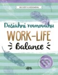Kniha: Dosiahni rovnováhu: Work-Life Balance (Ajna). Ajna, 2018 Kniha: Dosiahni rovnováhu: Work-Life Balance (Ajna). Ajna, 2018