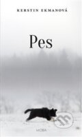 Kniha: Pes (Kerstin Ekman). Moba, 2018 Kniha: Pes (Kerstin Ekman). Moba, 2018