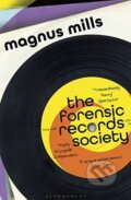 Kniha: The Forensic Records Society (Magnus Mills). Bloomsbury, 2018 Kniha: The Forensic Records Society (Magnus Mills). Bloomsbury, 2018