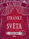 Kniha: Stránky světa: Kniha krve (Kai Meyer). CooBoo CZ, 2018 Kniha: Stránky světa: Kniha krve (Kai Meyer). CooBoo CZ, 2018