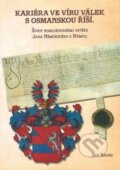 Kniha: Kariéra ve víru válek s Osmanskou říší (Jan Saheb). Ostravská univerzita, 2017 Kniha: Kariéra ve víru válek s Osmanskou říší (Jan Saheb). Ostravská univerzita, 2017