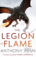 Kniha: The Legion of Flame (Anthony Ryan). Orbit, 2018 Kniha: The Legion of Flame (Anthony Ryan). Orbit, 2018