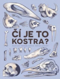 Kniha: Čí je to kostra? (Henri Cap a Raphaël Martin), 2018 Kniha: Čí je to kostra? (Henri Cap a Raphaël Martin), 2018