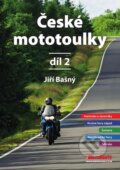 Kniha: České mototoulky 2 (Jiří Bašný). MotoRoute, 2018 Kniha: České mototoulky 2 (Jiří Bašný). MotoRoute, 2018