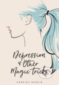 Depression and Other Magic Tricks - Sabrina Benaim, Button, 2017