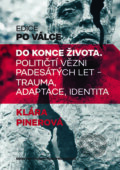 Kniha: Do konce života (Klára Pinerová). Nakladatelství Lidové noviny, 2018 Kniha: Do konce života (Klára Pinerová). Nakladatelství Lidové noviny, 2018