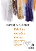 Kniha: Když se zlé věci stávají dobrým lidem (Harold S. Kushner). Portál, 2018 Kniha: Když se zlé věci stávají dobrým lidem (Harold S. Kushner). Portál, 2018