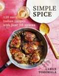 Kniha: Simple Spice (Cyrus Todiwala). Mitchell Beazley, 2018 Kniha: Simple Spice (Cyrus Todiwala). Mitchell Beazley, 2018