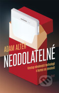 Kniha: Neodolatelné (Adam Alter), 2018 Kniha: Neodolatelné (Adam Alter), 2018
