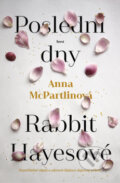 Kniha: Poslední dny Rabbit Hayesové (Anna McPartlin), 2018 Kniha: Poslední dny Rabbit Hayesové (Anna McPartlin), 2018