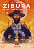 Kniha: 40 dní pěšky do Jeruzaléma (Ladislav Zibura). BIZBOOKS, 2018 Kniha: 40 dní pěšky do Jeruzaléma (Ladislav Zibura). BIZBOOKS, 2018
