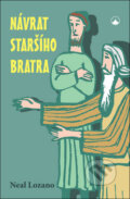 Kniha: Návrat staršího bratra (Neal Lozano). Karmelitánské nakladatelství, 2018 Kniha: Návrat staršího bratra (Neal Lozano). Karmelitánské nakladatelství, 2018