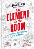 Kniha: The Element in the Room (Helen Arney a Steve Mould). Cassell, 2017 Kniha: The Element in the Room (Helen Arney a Steve Mould). Cassell, 2017