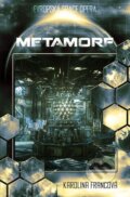 Kniha: Metamorf (Karolina Francová). Brokilon, 2025 Kniha: Metamorf (Karolina Francová). Brokilon, 2025