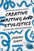 Kniha: Creative Writing and Stylistics, Revised and Expanded Edition (Jeremy Scott). Bloomsbury, 2023 Kniha: Creative Writing and Stylistics, Revised and Expanded Edition (Jeremy Scott). Bloomsbury, 2023