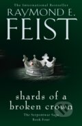 Kniha: Shards of a Broken Crown (Raymond E. Feist). HarperCollins, 2015 Kniha: Shards of a Broken Crown (Raymond E. Feist). HarperCollins, 2015