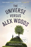 Kniha: The Universe versus Alex Wood (Gavin Extence). Hodder, 2016 Kniha: The Universe versus Alex Wood (Gavin Extence). Hodder, 2016