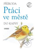 Kniha: Ptáci ve městě (Universum). Universum, 2025 Kniha: Ptáci ve městě (Universum). Universum, 2025