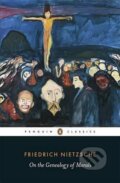 Kniha: On the Genealogy of Morals (Friedrich Nietzsche). Penguin Books, 2013 Kniha: On the Genealogy of Morals (Friedrich Nietzsche). Penguin Books, 2013