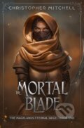 Kniha: The Mortal Blade (Christopher Mitchell). , 2020 Kniha: The Mortal Blade (Christopher Mitchell). , 2020