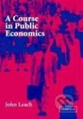 Kniha: A Course in Public Economics (John Leach). Cambridge University Press, 2010 Kniha: A Course in Public Economics (John Leach). Cambridge University Press, 2010