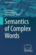 Kniha: Semantics of Complex Words (Laurie Bauer). Springer International Publishing, 2015 Kniha: Semantics of Complex Words (Laurie Bauer). Springer International Publishing, 2015