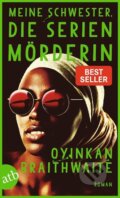 Kniha: Meine Schwester, die Serienmörderin (Oyinkan Braithwaite). Aufbau Verlag, 2021 Kniha: Meine Schwester, die Serienmörderin (Oyinkan Braithwaite). Aufbau Verlag, 2021