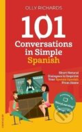 Kniha: 101 Conversations in Simple Spanish (Olly Richards). Independently Published, 2020 Kniha: 101 Conversations in Simple Spanish (Olly Richards). Independently Published, 2020