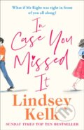 Kniha: In Case You Missed It (Lindsey Kelk). HarperCollins, 2020 Kniha: In Case You Missed It (Lindsey Kelk). HarperCollins, 2020