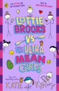 Kniha: Lottie Brooks vs The Ultra Mean Girls (Katie Kirby). Penguin Random House Childrens UK, 2025 Kniha: Lottie Brooks vs The Ultra Mean Girls (Katie Kirby). Penguin Random House Childrens UK, 2025