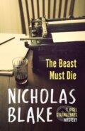 Kniha: The Beast Must Die (Nicholas Blake). Vintage, 2012 Kniha: The Beast Must Die (Nicholas Blake). Vintage, 2012