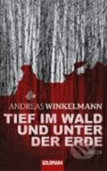 Kniha: Tief im Wald und unter der Erde (Andreas Winkelmann). , 2009 Kniha: Tief im Wald und unter der Erde (Andreas Winkelmann). , 2009