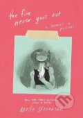 Kniha: The Fire Never Goes Out (Noelle Stevenson). , 2020 Kniha: The Fire Never Goes Out (Noelle Stevenson). , 2020