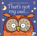 Kniha: That's not my owl. (Fiona Watt). Usborne, 2015 Kniha: That's not my owl. (Fiona Watt). Usborne, 2015