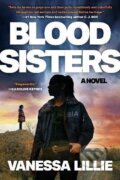 Kniha: Blood Sisters (Vanessa Lillie). Penguin Putnam Inc, 2023 Kniha: Blood Sisters (Vanessa Lillie). Penguin Putnam Inc, 2023