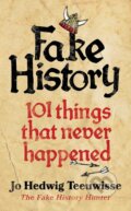 Kniha: Fake History (Jo Teeuwisse). Ebury Publishing, 2024 Kniha: Fake History (Jo Teeuwisse). Ebury Publishing, 2024