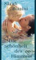 Kniha: Die Schönheit des Himmels (Sarah Biasini). Zsolnay, 2021 Kniha: Die Schönheit des Himmels (Sarah Biasini). Zsolnay, 2021