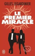 Kniha: Le premier miracle (Gilles Legardinier). Jai lu, 2017 Kniha: Le premier miracle (Gilles Legardinier). Jai lu, 2017