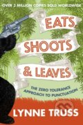 Kniha: Eats, Shoots and Leaves (Lynne Truss). Fourth Estate, 2009 Kniha: Eats, Shoots and Leaves (Lynne Truss). Fourth Estate, 2009