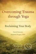 Kniha: Overcoming Trauma Through Yoga (David Emerson). North Atlantic Books, 2011 Kniha: Overcoming Trauma Through Yoga (David Emerson). North Atlantic Books, 2011