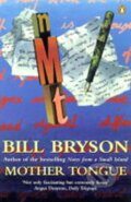 Kniha: Mother Tongue (Bill Bryson). Penguin Books, 1991 Kniha: Mother Tongue (Bill Bryson). Penguin Books, 1991